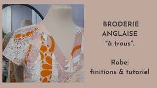 Robe en broderie anglaise finitions et tutoriel [upl. by Halie]