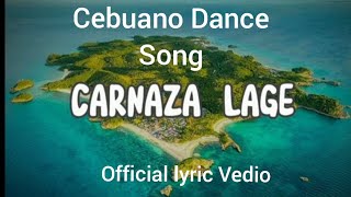 CARNAZA LAGE   Cebuano Song [upl. by Tortosa]