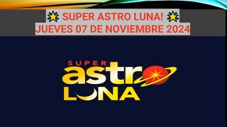 quot😱 ¡ PROBABILIDADES DE GANAR SUPER ASTRO LUNA HOY  ultimo sorteo 💰 Jueves 7 de Noviembre 2024 [upl. by Pettifer]