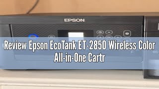 Review Epson EcoTank ET2850 Wireless Color AllinOne CartridgeFree Supertank Printer with Scan C [upl. by Sakovich]