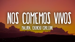 Maluma Chencho Corleone  Nos Comemos Vivos LetraLyrics [upl. by Notsirk]