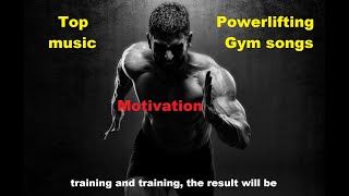 Top motivational music Powerlifting Motivation Best workout songs Gym songs [upl. by Acissej]