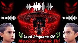 MEXICAN PHONK EKI X DESI MEMES 🥵 LOUD PHONK RINGTONE ☎🙉 LOUD MOBILE RINGTONE FOR ANDROID 📲 [upl. by Camilo]