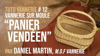 Tuto Vannerie 12 Vannerie sur moule quotPanier vendéenquot [upl. by Atirihs]