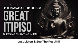 The Great Itipiso Slow  Theravada Buddhist Chanting in Pali [upl. by Dulla405]