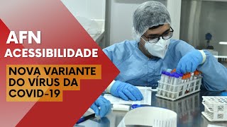 AFN Acessibilidade Fiocruz detecta casos da nova variante XEC da Covid19 [upl. by Aroled532]