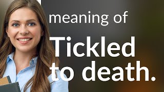 Tickled to Death Understanding English Idioms [upl. by Lynelle144]