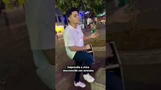 Solprendio a chica desconocida con serenata fyp viralsong viralshort parati shortsvideo [upl. by Annwahsal702]