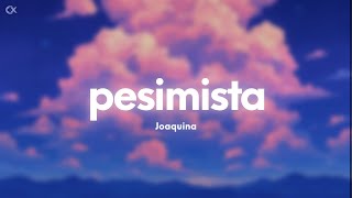 Joaquina  pesimista LetraLyrics [upl. by Garold575]