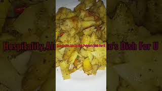 HospitalityDelicious😋Alu Ki DishPotatos Dish For ULets Enjoy itVitamins Source 4 Strong BodyV [upl. by Adnole]