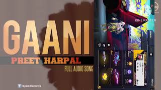 New Punjabi Songs Gaani  Sirphire  Preet Harpal  Monica Bedi  Full Song song viralreels [upl. by Qifahs654]