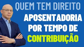 APOSENTADORIA POR TEMPO DE CONTRIBUIÇÃO [upl. by Ayatal]