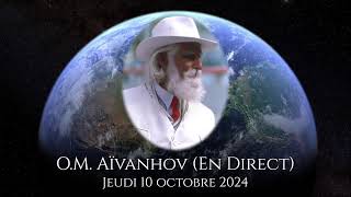 OM AÏVANHOV EN DIRECT  10 OCTOBRE 2024 [upl. by Nahpos]