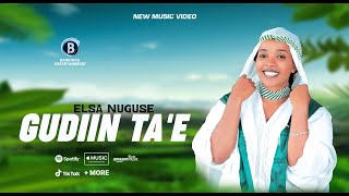 GUDIIN TAEE Oromo Music by ELSA NUGUSE [upl. by Koball]