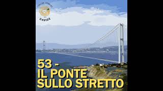 53  Il ponte sullo stretto [upl. by Blakelee470]