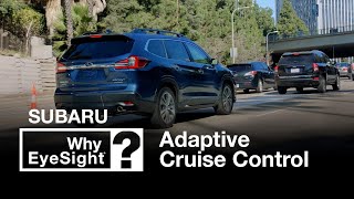 Subaru Adaptive Cruise Control  Why EyeSight 2020 Updated [upl. by Ilatfen]