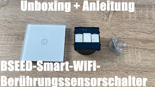 BSEEDSmartWiFiBerührungssensorschalter N Leitung benötigt Alexa und Google Unboxing amp Anleitung [upl. by Nicolette]