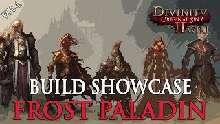 Divinity Original Sin 2 Builds  Frost Paladin Gameplay Showcase Commentary [upl. by Noskcire]