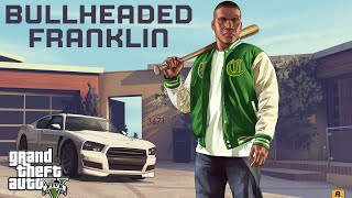 GTA V Bullheaded Franklin [upl. by Ativad]