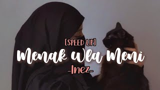 MENAK WLA MENI SPEED UP  Inez  Viral Tiktok [upl. by Hussar]