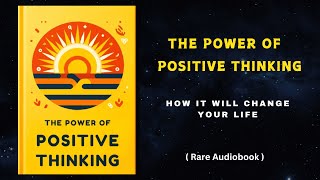 The Power of Positive Thinking How It Will Change Your Life Audio book [upl. by Ayhay]