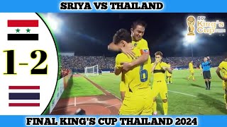 SYRIA VS THAILAND  12  Final Kings Cup Thailand 2024 [upl. by Ahsap]