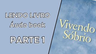 Vivendo Sóbrio  O uso Deste livro  Alcoólicos Anônimos [upl. by Brandise122]