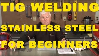 TIG Welding Stainless Steel A Beginners Guide [upl. by Enilorac]