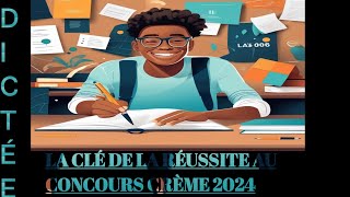 CONCOURS CRÈME 2024 VOICI LA CLÉ POUR RÉUSSIR LA DICTÉE DE CE CONCOURS [upl. by Notlrak773]