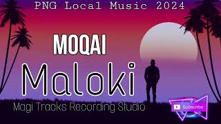 MOQAI 2024  MALOKI Remake  PNG Local Music 2024 [upl. by Ahsieker]