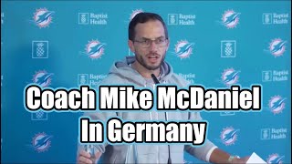 Coach Mike McDaniel in Germany Condensed Version Miami Dolphins Interview [upl. by Ettelimay]