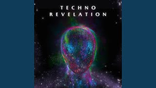 Techno Revelation [upl. by Noicpesnoc]