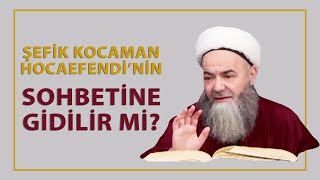 Şefik Kocaman Hocanın Sohbetine Gidilir mi CubbeliAhmetHoca [upl. by Letsou]