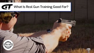 What is Real Gun Training Good For  Gun Talk Radio [upl. by Call195]