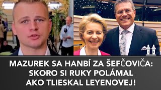 MAZUREK SA HANBÍ ZA ŠEFČOVIČA Tlieskal tam LEYENOVEJ div si ruky nezlámal ZRADCA [upl. by Ecienahs]