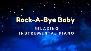 3 Hours RockABye Baby  Lullaby  Relaxing Piano Instrumental [upl. by Ahsiemal]