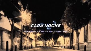 Cada Noche  Remix  Jauria Santa x Under Side 821 x Adan Cruz KGMaraHM [upl. by Airdnna]