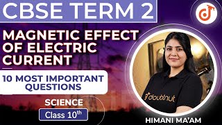 Magnetic Effects of Electric Current  10 Most Important Questions  CBSE Class 10 Physics  NCERT [upl. by Susann]