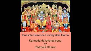 Innashtu Bekenna Hrudayakke Rama by Padmaja Dharur [upl. by Ailido]