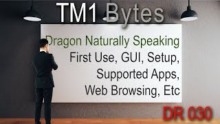 First Use Of Dragon Naturally Speaking Version 153 TM1 Bytes DR 0030 [upl. by Peppel873]