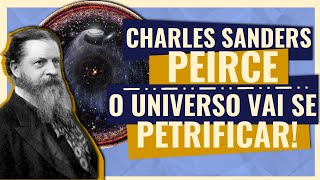 A PETRIFICAÇÃO DO UNIVERSO POR CHARLES SANDERS PEIRCE  Professor Kleisson [upl. by Soulier]