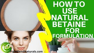 HOW TO USE COSMETIC GRADE NATURAL BETAINE ANHYDROUS POWDER FOR MAKING SKINCARE amp HAIRCARE PRODUCTS [upl. by Ariait]