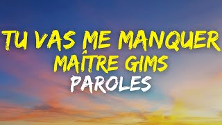 Maître Gims  Tu Vas Me Manquer  Paroles [upl. by Haskins]