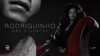 Rodriguinho  Não é Sempre Clipe Oficial [upl. by Odoric]