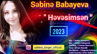 Sebine Babayeva  Hevesimsen 2023  Yeni [upl. by Helbonnas309]