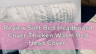 Review Soft Bed Headboard Cover Thicken Warm Bed Head Cover Elastic Back AntiDust Bed Back Protect [upl. by Starkey]