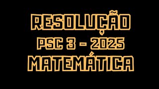 RESOLUÇÃO PSC 3ª ETAPA 2025 [upl. by Aicenet]