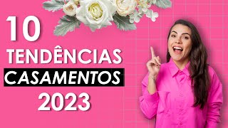 10 tendências de casamentos para 2023  CORES ESTILOS DECORAÇÃO E MUITO MAIS [upl. by Katey324]