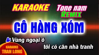 Cô hàng xóm Karaoke Tone nam Remix [upl. by Ahsikrats]