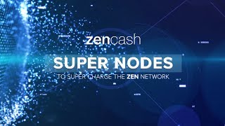 ZenCash Introducing Super Nodes [upl. by Higginson]